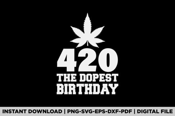 420 the Dopest Birthday Funny Marijuana