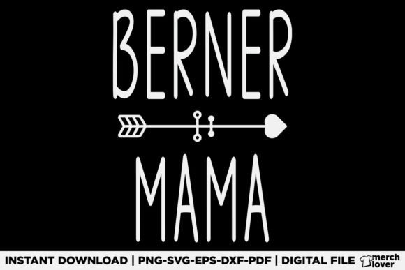 Bernese Mountain Dog Mom Berner Mama Graphics