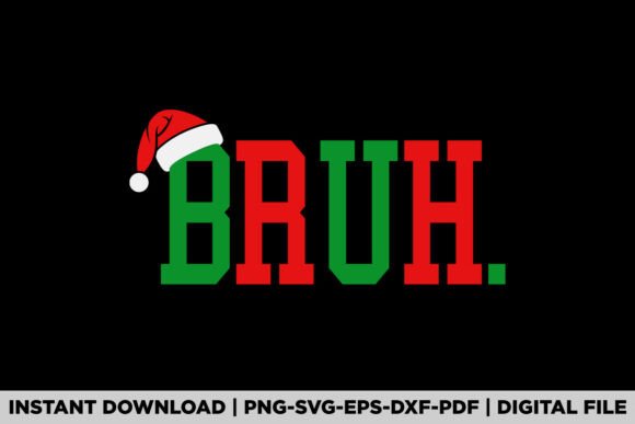 Bruh Christmas Santa Graphics for T-Shirt Designs
