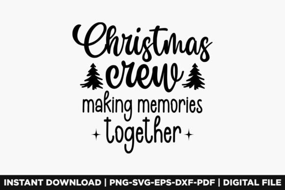 Christmas Crew Making Memories T Shirt Graphics