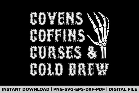 Coffins Covens and Coffee Halloween Graphics