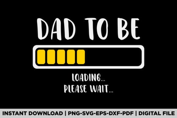 Dad to Be Loading Please Wait Shirt Graphics