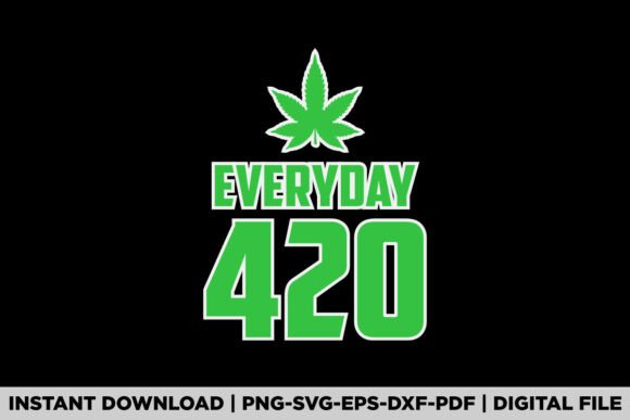 Everyday is 420 Weed Stone Graphics for T-Shirt Designs