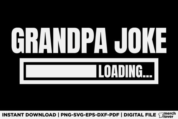 Grandpa Joke Loading Funny Fathers Day Graphics