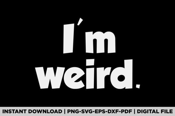 I Am Weird Halloween Graphics