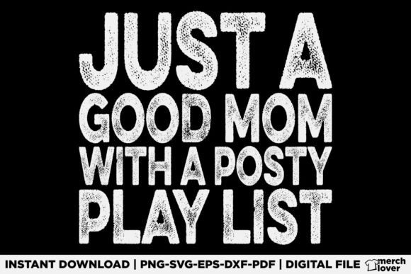 Just a Good Mom with a Posty Play List Graphics