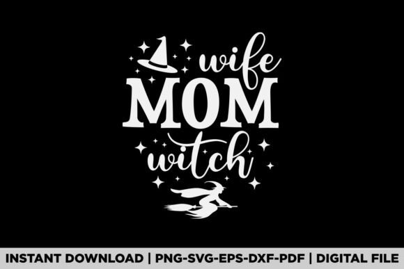 Mom Wife Witch Graphics for T-Shirt Designs