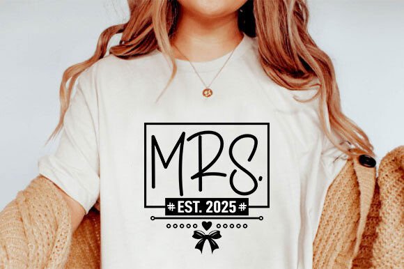 Mrs Est 2025 PNG: Graphics for T-Shirt Designs