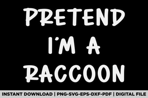 Pretend I'm a Raccoon Halloween Costume