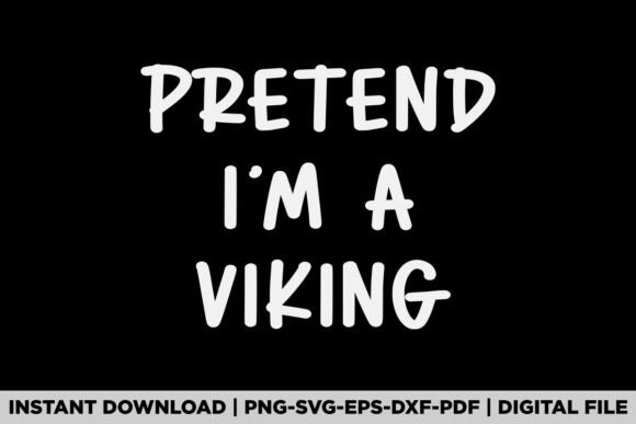 Pretend I'm a Viking Costume Graphics