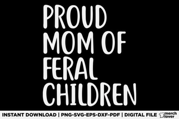 Proud Mom of Feral Children T-Shirt